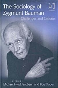 The Sociology of Zygmunt Bauman : Challenges and Critique (Hardcover)