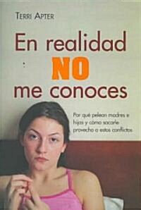 En realidad no me conoces/ You Dont Really Know Me (Paperback, Translation)