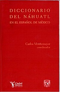 Diccionario del nahuatl en el espanol de Mexico/ Dictionary of nahuatl in the Spanish of Mexico (Paperback)