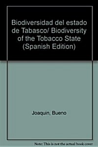 Biodiversidad del estado de Tabasco/ Biodiversity of the Tobacco State (Paperback)