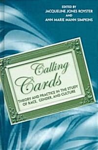 Calling Cards: Theory and Practice in the Study of Race, Gender, and Culture (Hardcover)