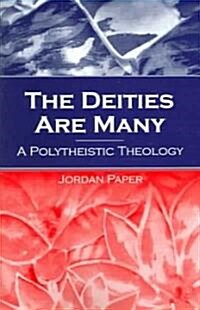The Deities Are Many: A Polytheistic Theology (Paperback)