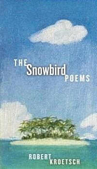The Snowbird Poems (Paperback)