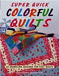 Super Quick Colorful Quilts (Paperback)