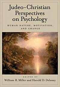 Judeo-Christian Perspectives on Psychology: Human Nature, Motivation, and Change (Hardcover)