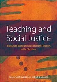 Teaching and Social Justice: Integrating Multicultutral and Feminist Theories in the Classroom (Hardcover)