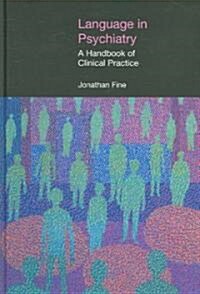 Language in Psychiatry : A Handbook of Clinical Practice (Hardcover)