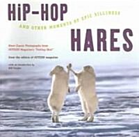 Hip-Hop Hares: And Other Moments of Epic Silliness (Paperback)