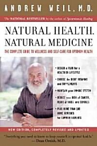 Natural Health, Natural Medicine: The Complete Guide to Wellness and Self-Care for Optimum Health (Paperback, Revised)