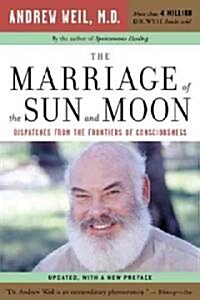 The Marriage of the Sun and Moon: Dispatches from the Frontiers of Consciousness (Paperback)