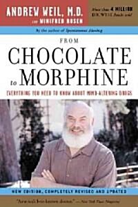 From Chocolate to Morphine: Everything You Need to Know about Mind-Altering Drugs (Paperback, Revised and Upd)