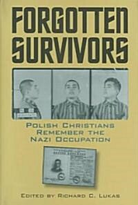 Forgotten Survivors: Polish Christians Remember the Nazi Occupation (Hardcover)