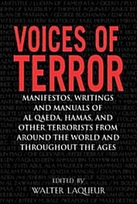 Voices of Terror: Manifestos, Writings, and Manuals of Al-Qaeda, Hamas and Other Terrorists from Around the World and Throughout the Age (Paperback)