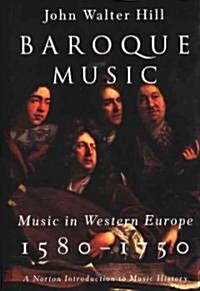 Baroque Music: Music in Western Europe, 1580-1750 (Hardcover)