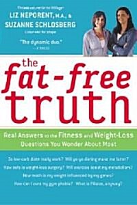 The Fat-Free Truth: 239 Real Answers to the Fitness and Weight-Loss Questions You Wonder about Most (Paperback)