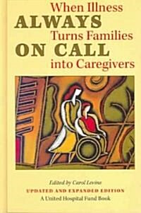 Always on Call: When Illness Turns Families Into Caregivers (Hardcover, 2, Revised)