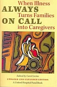 Always on Call: When Illness Turns Families into Caregivers (Paperback, 2, Updated)