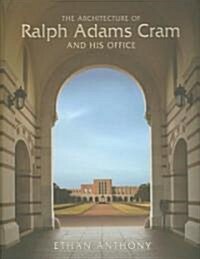 The Architecture Of Ralph Adams Cram And His Office (Hardcover)