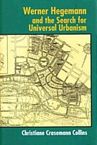 Werner Hegemann and the Search for Universal Urbanism (Hardcover)