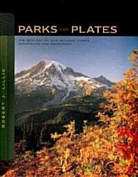Parks and Plates: The Geology of Our National Parks, Monuments, and Seashores (Paperback)