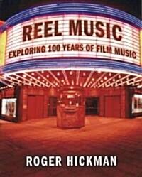 Reel Music: Exploring 100 Years of Film Music (Paperback)