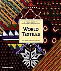 World Textiles : A Visual Guide to Traditional Techniques (Paperback)
