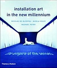 Installation Art in the New Millennium : The Empire of the Senses (Paperback)