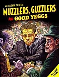 Muzzlers, Guzzlers, And Good Yeggs (Hardcover)