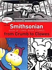 The New Smithsonian Book of Comic Book Stories: From Crumb to Clowes (Hardcover)