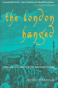 The London Hanged : Crime and Civil Society in the Eighteenth Century (Paperback, 2nd ed.)