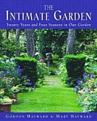 The Intimate Garden: Twenty Years and Four Seasons in Our Garden (Hardcover)
