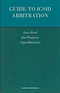Guide To ICSID Arbitration (Hardcover)