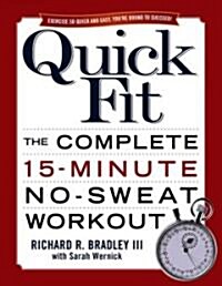 Quick Fit: The Complete 15-Minute No-Sweat Workout (Paperback)
