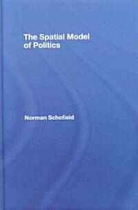 The Spatial Model of Politics (Hardcover)