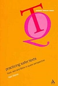 Practicing Safer Texts : Food, Sex and Bible in Queer Perspective (Paperback)