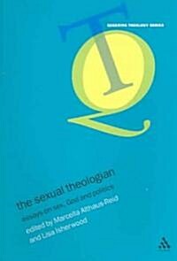 The Sexual Theologian : Essays on Sex, God and Politics (Paperback)
