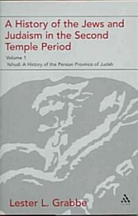 A History of the Jews And Judaism in the Second Temple Period (Hardcover)