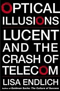 Optical Illusions: Lucent and the Crash of Telecom (Hardcover)
