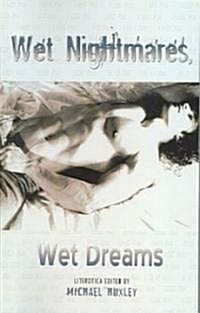 Wet Nightmares, Wet Dreams (Paperback)