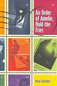 An Order Of Amelie, Hold The Fries (Hardcover)