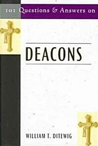 101 Questions And Answers On Deacons (Paperback)