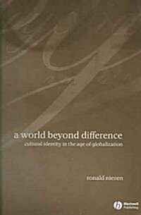 A World Beyond Difference: Cultural Identity in the Age of Globalization (Paperback)