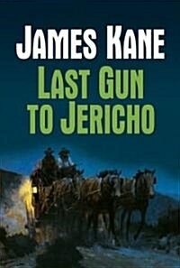 Last Gun To Jericho (Library, Large Print)