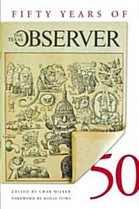 Fifty Years of the Texas Observer (Paperback)