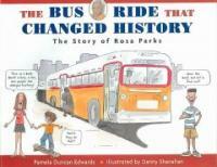 (The)bus ride that changed history : the story of Rosa Parks 