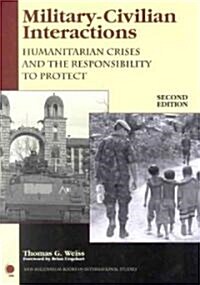 Military-Civilian Interactions: Humanitarian Crises and the Responsibility to Protect (Paperback, 2)