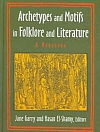 Archetypes and Motifs in Folklore and Literature: A Handbook : A Handbook (Hardcover)
