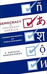 Democracy in Immigrant America: Changing Demographics and Political Participation (Hardcover)