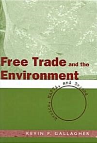 Free Trade and the Environment: Mexico, NAFTA, and Beyond (Paperback)