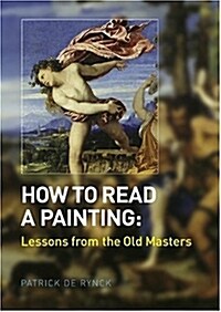 How to Read a Painting: Lessons from the Old Masters (Paperback)